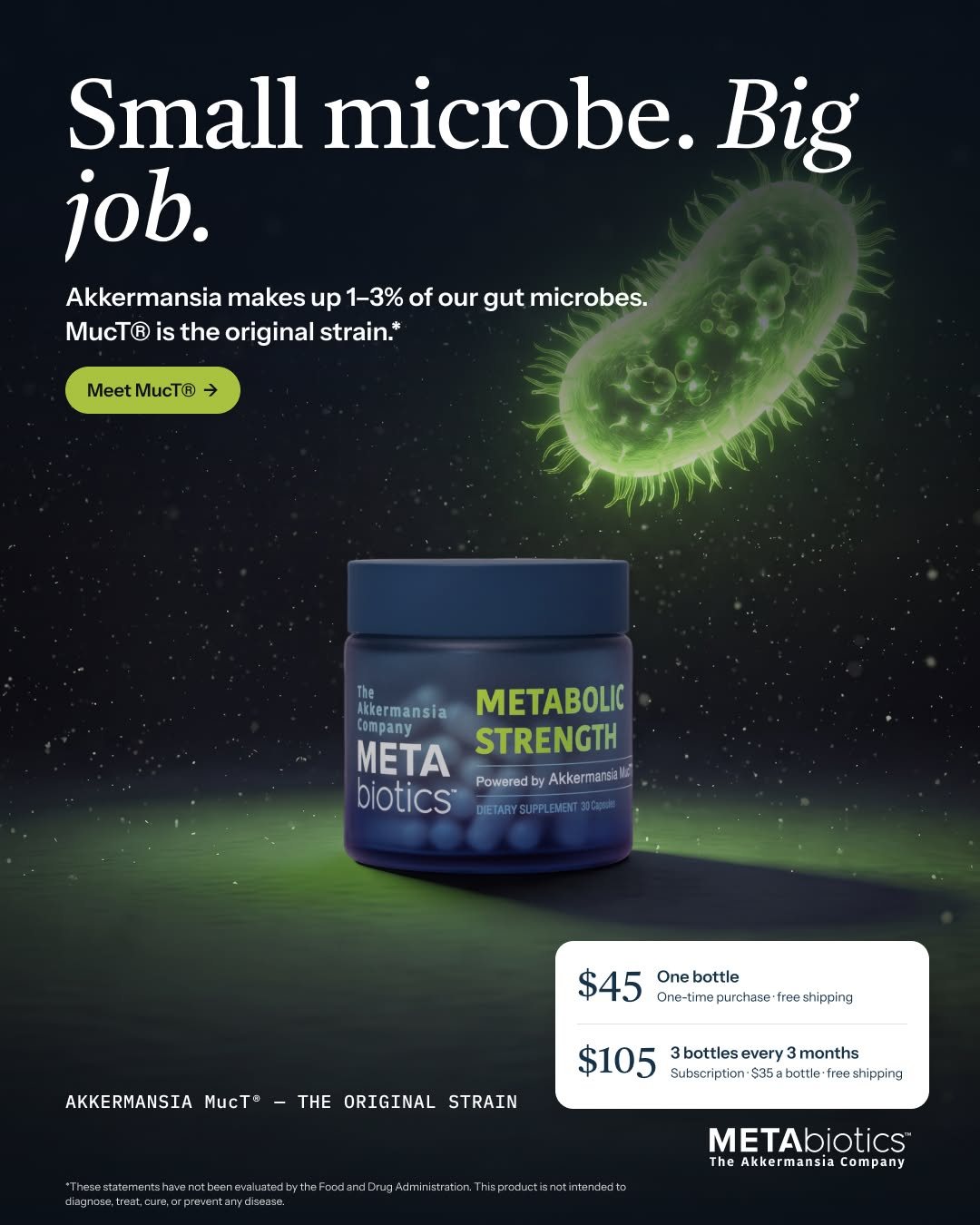 Our ad: Small microbe. Big job. Metabolic Strength